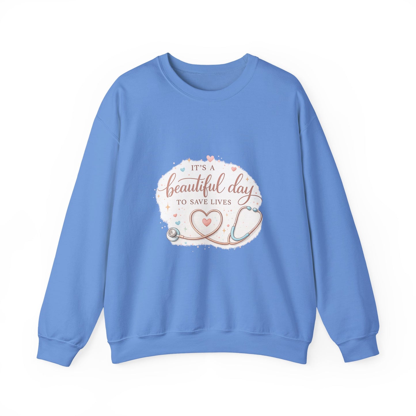 It's a Beautiful Day to Save Lives Crewneck Sweatshirt | Nurse Stethoscope Heart Design
