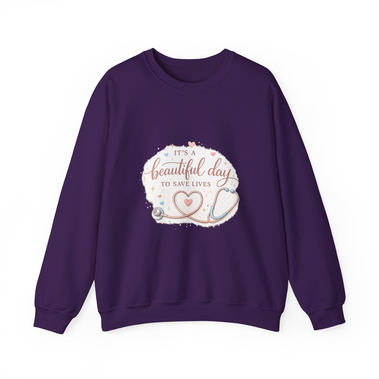 It's a Beautiful Day to Save Lives Crewneck Sweatshirt | Nurse Stethoscope Heart Design