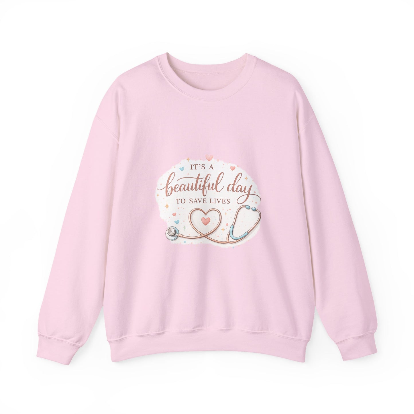 It's a Beautiful Day to Save Lives Crewneck Sweatshirt | Nurse Stethoscope Heart Design