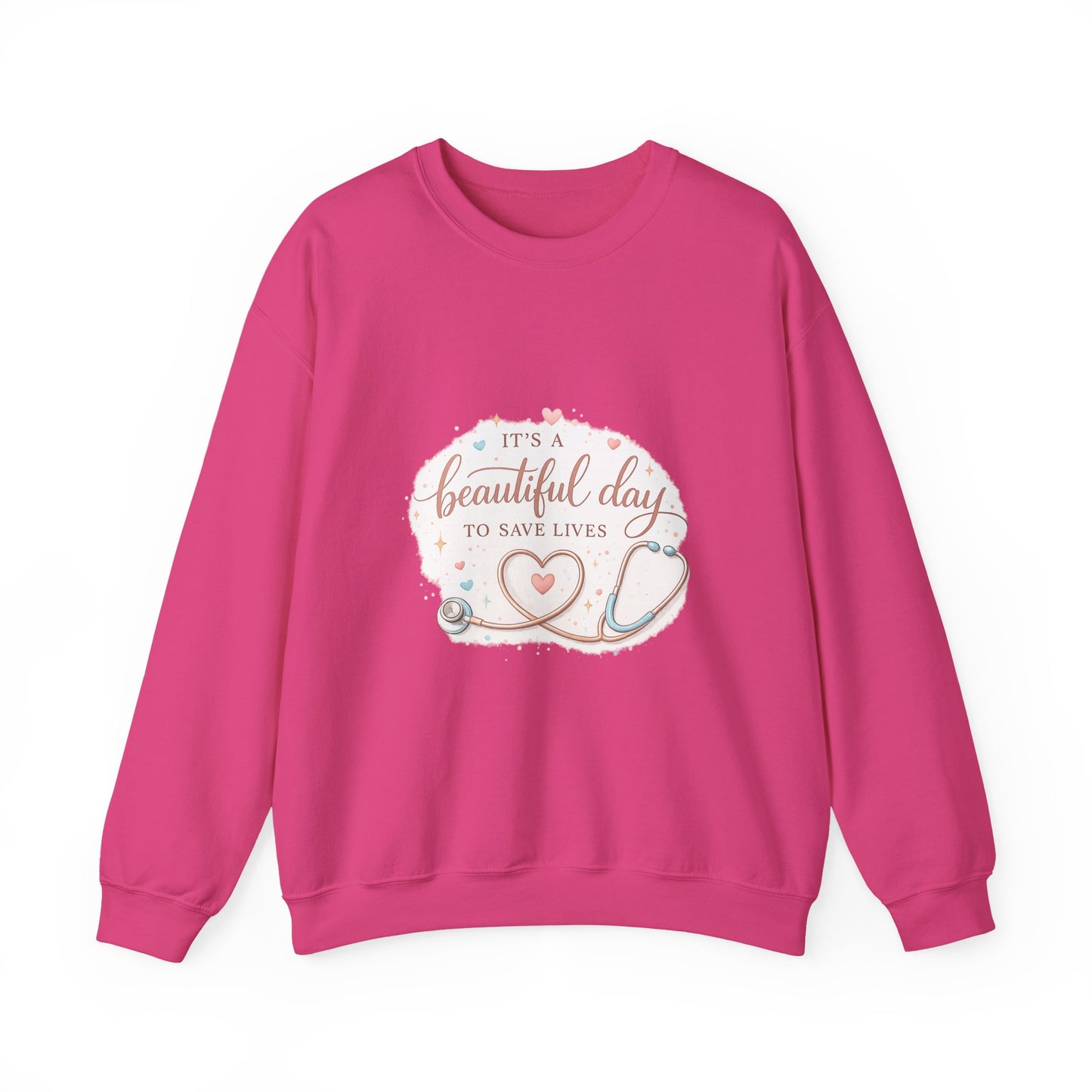 It's a Beautiful Day to Save Lives Crewneck Sweatshirt | Nurse Stethoscope Heart Design
