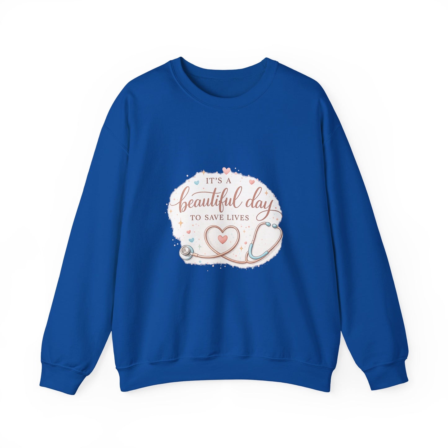 It's a Beautiful Day to Save Lives Crewneck Sweatshirt | Nurse Stethoscope Heart Design