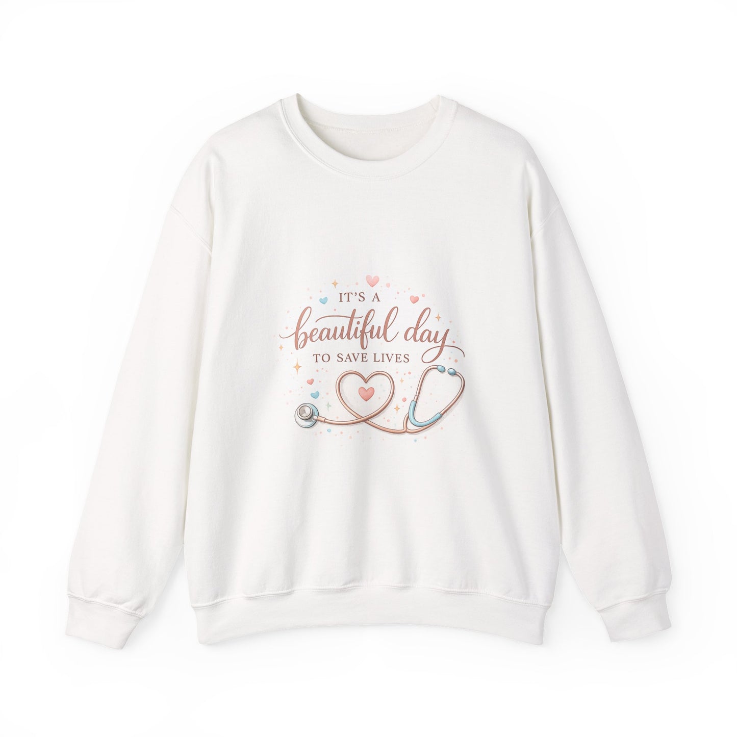 It's a Beautiful Day to Save Lives Crewneck Sweatshirt | Nurse Stethoscope Heart Design