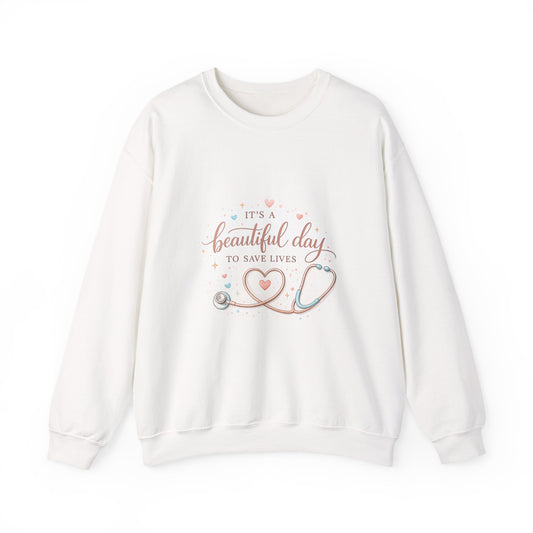 It's a Beautiful Day to Save Lives Crewneck Sweatshirt | Nurse Stethoscope Heart Design