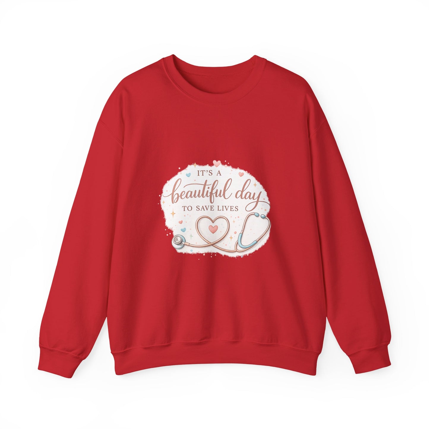 It's a Beautiful Day to Save Lives Crewneck Sweatshirt | Nurse Stethoscope Heart Design